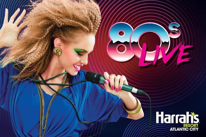 80’s Live at Harrah’s Atlantic City